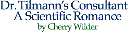 Dr Tilmann's Consultant -By Cherry Wilder
