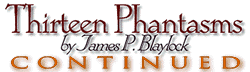 Thirteen Phantasms by James P. Blaylock, Part 2