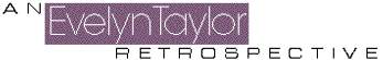 An Evelyn Taylor Retrospective