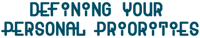 Defining Your Personal Priorities